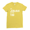 i'm jealous of me too Ladies Fitted T-Shirt