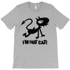 i'm not cat T-Shirt