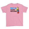 trust me i'm super professional Youth Tee