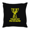 trophy husband Throw Pillow