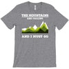 the mountains are calling T-Shirt