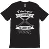 i don't need a license to carry my 9mm T-Shirt
