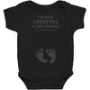 I've Been Creating A Tiny Human What Have You Been Doing Today Baby Bodysuit
