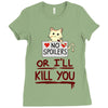 no spoilers... or i'll kill you Ladies Fitted T-Shirt