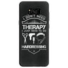 I Don't Need Therapy Just to Go Hairdressing Samsung Galaxy S8