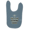 my fishing shirt Baby Bibs