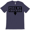 pull my cracker T-Shirt