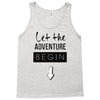 let the adventure begin Tank Top