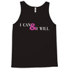 i can &amp; i will Tank Top