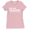 i'm an engineer to save time let's just assume that i'm never wrong Ladies Fitted T-Shirt