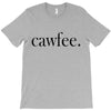 cawfee T-Shirt