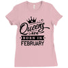 Queens Are Born In February Ladies Fitted T-Shirt