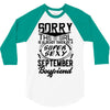 This Girl Is Taken By A Super Sexy September Boyfriend 3/4 Sleeve Shirt