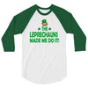 leprechauns made me do it 3/4 Sleeve Shirt