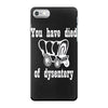 you have died of dysentery iPhone 7 Case