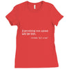 everything not saved will be lost t shirt Ladies Fitted T-Shirt