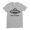 i want to believe Ladies Fitted T-Shirt