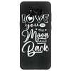 Love You To The Moon And Back Samsung Galaxy S8