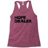 hope dealer Racerback Tank