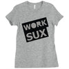 work sux Ladies Fitted T-Shirt