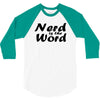 nerd is the word 3/4 Sleeve Shirt