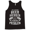 Just Another Beer Drinker With A Fishing Problem Tank Top