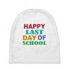 happy last day of school Baby Beanies