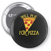 will plie for pizza Pin-back button