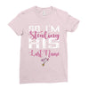 So I'm Stealing His Last Name Ladies Fitted T-Shirt