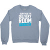 survived the delivery room it's a boy funny Crewneck Sweatshirt