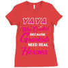 Yaya Was Created Because Need Real Heroes Ladies Fitted T-Shirt