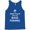 keep calm bass fishing Tank Top