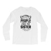 My Favorite People Call Me Sister Long Sleeve Shirts
