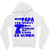 wenn papa es nicht kann Zipper Hoodie