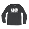 never trust an atom   make up everything Long Sleeve Shirts