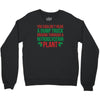 nitroglycerin plant Crewneck Sweatshirt