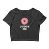 Donut Judge Me Crop Top