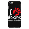 I Love Boxers Its People Who Annoy Me iPhone 6/6s Plus Case