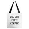 ok, but first coffee Tote Bags