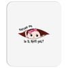 Excuse Me Is It April Yet Baby Girl Mousepad