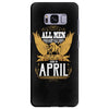 All Men Are Created Equal But Only The Best Are Born In April Samsung Galaxy S8 Plus