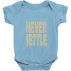 never settle Baby Onesie