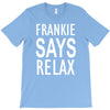 frankie says relax retro vintage T-Shirt