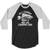 all i caught was this crappie fish 3/4 Sleeve Shirt