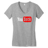 you suck Women's V-Neck T-Shirt