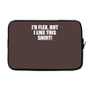 i'd flex but i like this Laptop sleeve