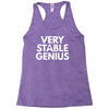 verry stable genius Racerback Tank