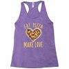 eat pizza make love Racerback Tank