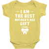 I Am The Best Mother's Day Gift Ever Baby Bodysuit