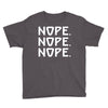 nope nope nope Youth Tee